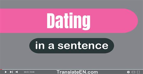 sentence with dating in it